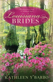 Louisiana Brides - Kathleen Miller, Kathleen Y'Barbo