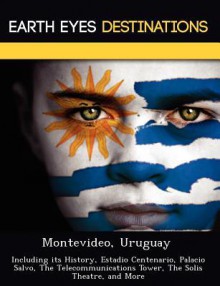 Montevideo, Uruguay: Including Its History, Estadio Centenario, Palacio Salvo, the Telecommunications Tower, the Solis Theatre, and More - Sam Night