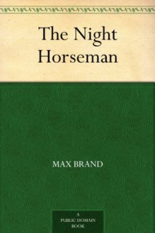 The Night Horseman - Max Brand