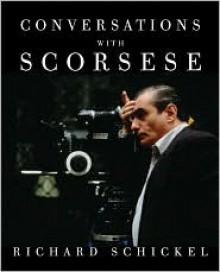 Conversations With Scorsese - Richard Schickel, Martin Scorsese