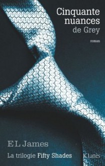 Cinquante nuances de Grey (Romans étrangers) (French Edition) - E.L. James