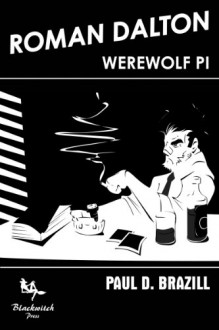 Roman Dalton - Werewolf PI - Paul D. Brazill