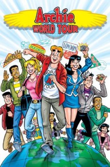 Archie's World Tour (Archie & Friends All-Stars) - Alex Simmons, Rex Lindsey