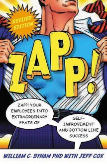 Zapp! The Lightning Of Empowerment: revised Edition - William C. Byham, Jeff Cox