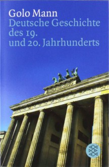 Deutsche Geschichte des 19. und 20. Jahrhunderts - Golo Mann