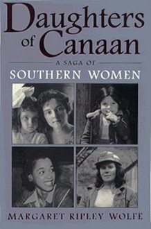 Daughters of Canaan: A Saga of Southern Women - Margaret Ripley Wolfe