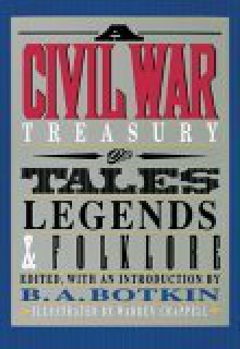 A Civil War Treasury of Tales, Legends and Folklore - B.A. Botkin, Warren Chappell