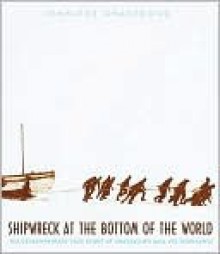 Shipwreck at the Bottom of the World: The Extraordinary True Story of Shackleton and the Endurance - Jennifer Armstrong