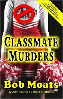 Classmate Murders - Bob Moats