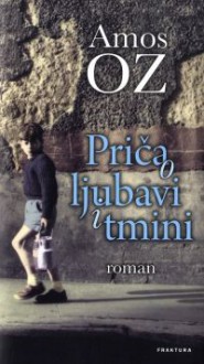 Priča o ljubavi i tmini - Amos Oz