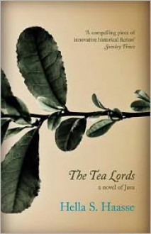 The Tea Lords - Hella S. Haasse, Ina Rilke (Translator)