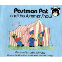 Postman Pat And The Summer Show (Postman Pat Beginners) - Celia Berridge