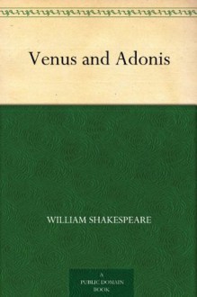 Venus and Adonis (维纳斯与阿都尼) (免费公版书) - (威廉·莎士比亚), William Shakespeare