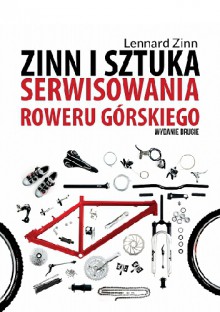 Zinn i sztuka serwisowania roweru górskiego (wydanie II) - Lennard Zinn, Todd Telander