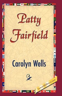 Patty Fairfield - Carolyn Wells