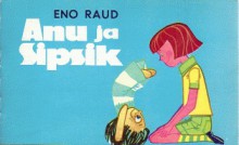 Anu ja sipsik - Eno Raud