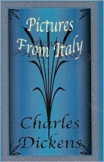 Pictures From Italy - Charles Dickens