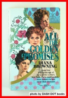 All the Golden Promises - Diana Browning