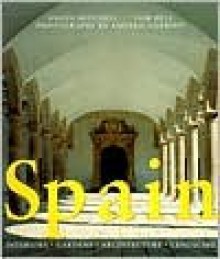 Spain: Interiors * Gardens * Architecture * Landscape - Angus Mitchell, Tom Bell, Amparo Garrido