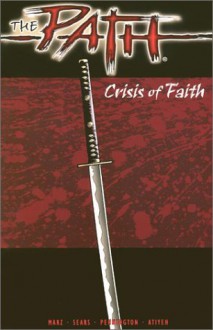 The Path : Crisis of Faith - Ron Marz, Bart Sears, Mark Pennington