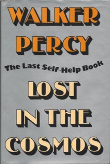 Lost in the Cosmos: The Last Self-Help Book - Walker Percy