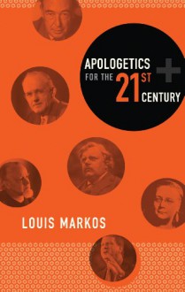 Apologetics for the Twenty-first Century - Louis Markos