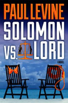 Solomon vs. Lord - Paul Levine