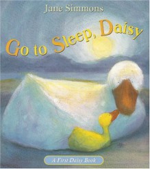 Go to Sleep, Daisy - Jane Simmons