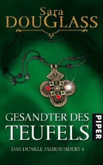 Gesandter des Teufels - Sara Douglass, Sara Riffel