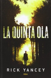 La quinta ola (La quinta ola, #1) - Rick Yancey