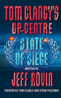 State of Siege (Tom Clancy's Op-Center, #6) - Tom Clancy, Steve Pieczenik, Jeff Rovin