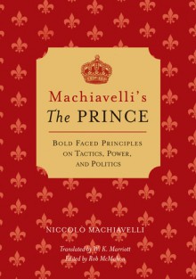 The Prince - Niccolò Machiavelli, Rob McMahon, W. K. Marriott