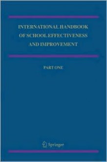 International Handbook of School Effectiveness and Improvement: Review, Reflection and Reframing - Tony Townsend