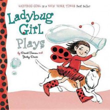 Ladybug Girl Plays - David Soman, Jacky Davis