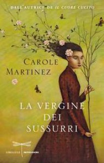 La vergine dei sussurri - Carole Martinez, Teresa Albanese