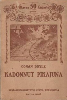 Kadonnut pikajuna y.m. kertomuksia (Otavan 50 pennin kirjasto, #4) - Mary Hämeen-Anttila, Arthur Conan Doyle