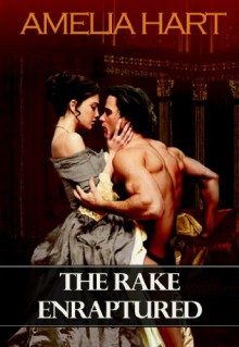 The Rake Enraptured - Amelia Hart