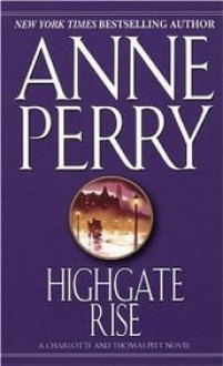 Highgate Rise (Thomas and Charlotte Pitt Series #11) - Anne Perry, Davina Porter