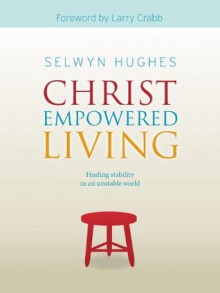 Christ Empowered Living - Selwyn Hughes