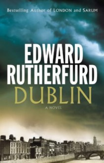 Dublin: Foundation - Edward Rutherfurd