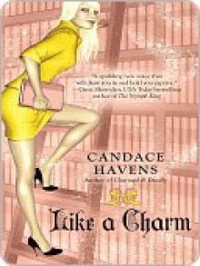 Like a Charm - Candace Havens