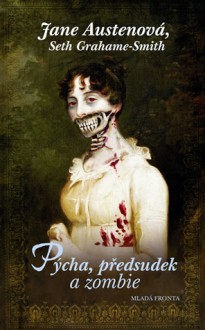 Pýcha, předsudek a zombie - Seth Grahame-Smith, Philip Smiley, Jane Austen