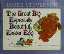 The Great Big Especially Beautiful Easter Egg - James Stevenson