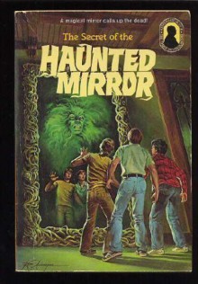 The Secret of the Haunted Mirror - M.V. Carey, Alfred Hitchcock, Jack Hearne