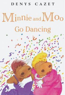 Minnie and Moo Go Dancing (Minnie and Moo (DK Paperback)) - Denys Cazet