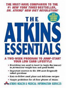 The Atkins Essentials: A Two-Week Program to Jump-Start Your Low Carb Lifestyle - Robert C. Atkins