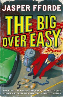 The Big Over Easy - Jasper Fforde