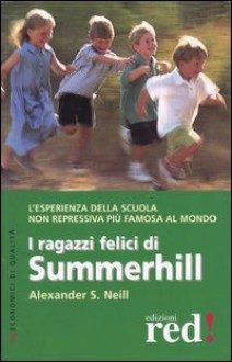 I ragazzi felici di Summerhill - Alexander Sutherland Neill, Erich Fromm