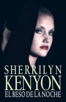 El beso de la noche (Dark-Hunter, #5) - Sherrilyn Kenyon