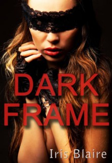 Dark Frame (East Park) - Iris Blaire